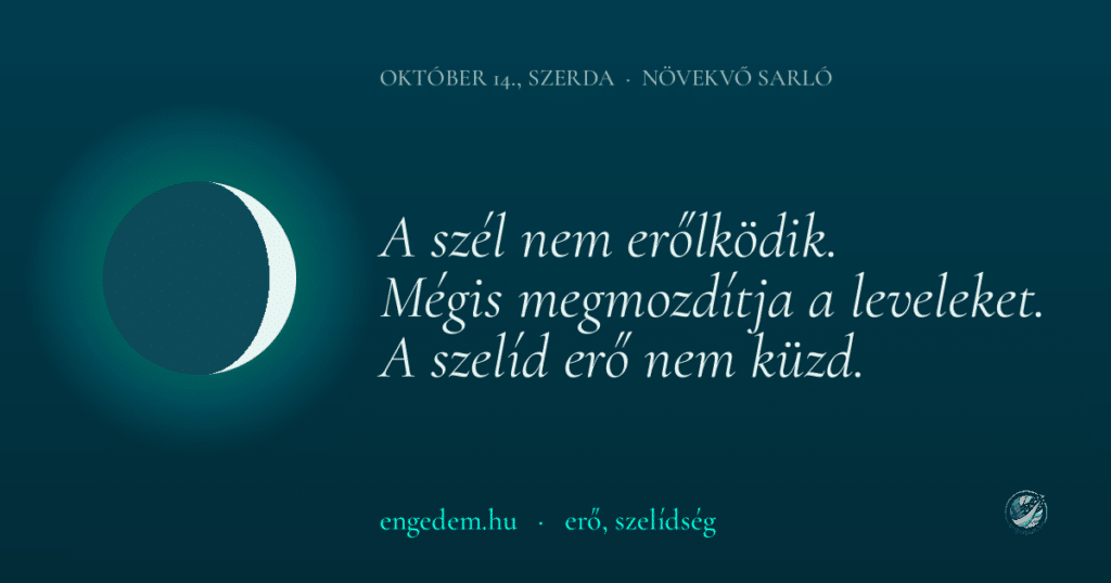 október 14., szerda — erő, szelídség