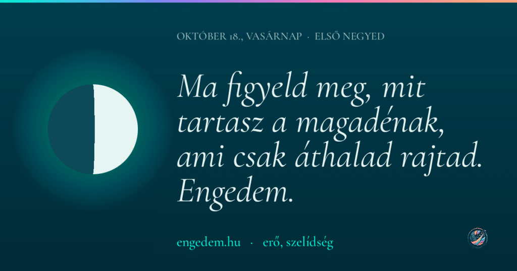 október 18., vasárnap — erő, szelídség